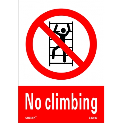 No Climbing Sign Safety Signs prohibition Signs PVC Sign E40039