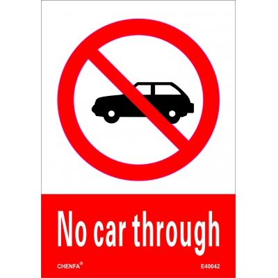 No Car Through Sign Safety Signs prohibition Signs PVC Sign E40042