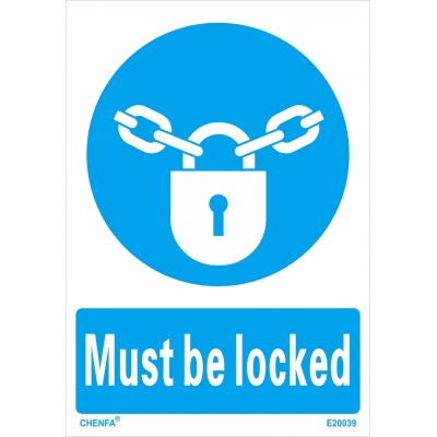 Must Be Locked Sign Safety Signs Direction Signs PVC Sign E20039